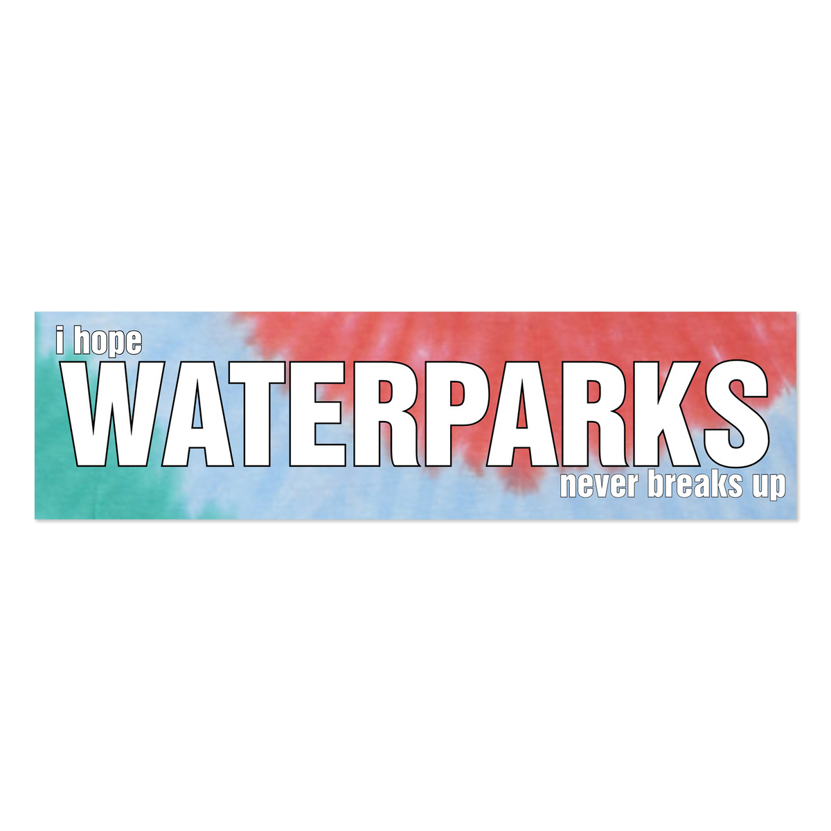 Never Breaks Up Bumper Sticker